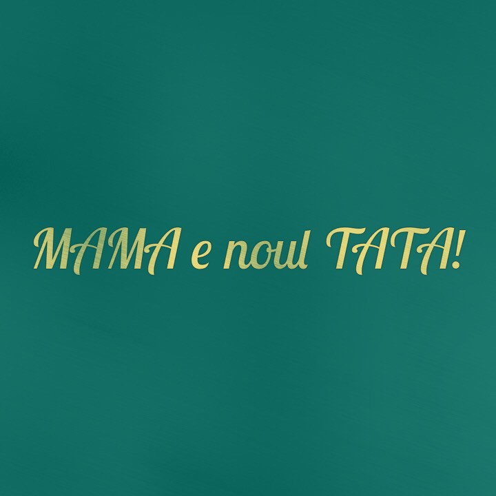 MAMA e noul TATA!